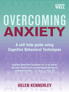 Overcoming Anxiety (eBook): A Self-Help Guide Using Cognitive Behavioral Techniques